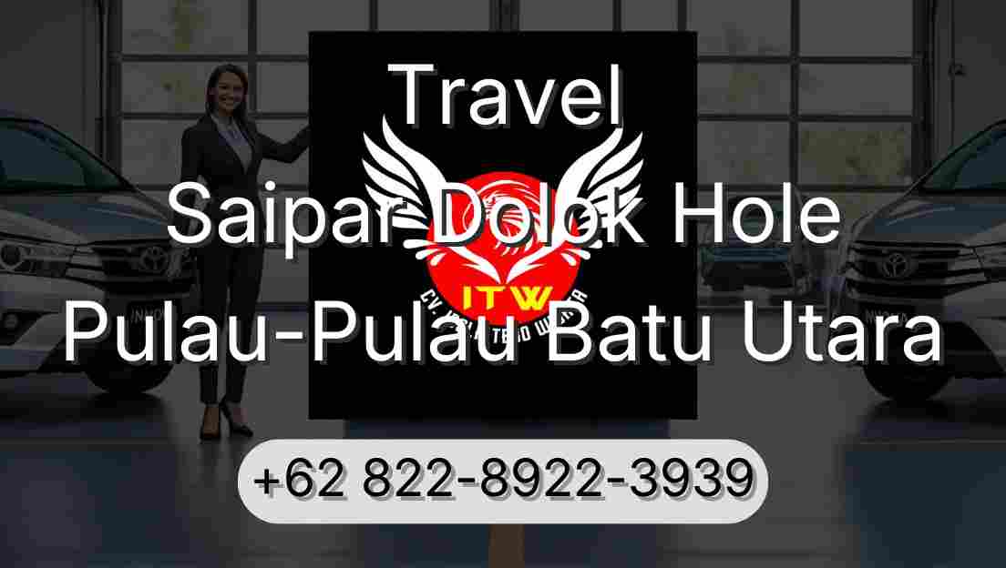 Travel Saipar Dolok Hole Pulau-Pulau Batu Utara