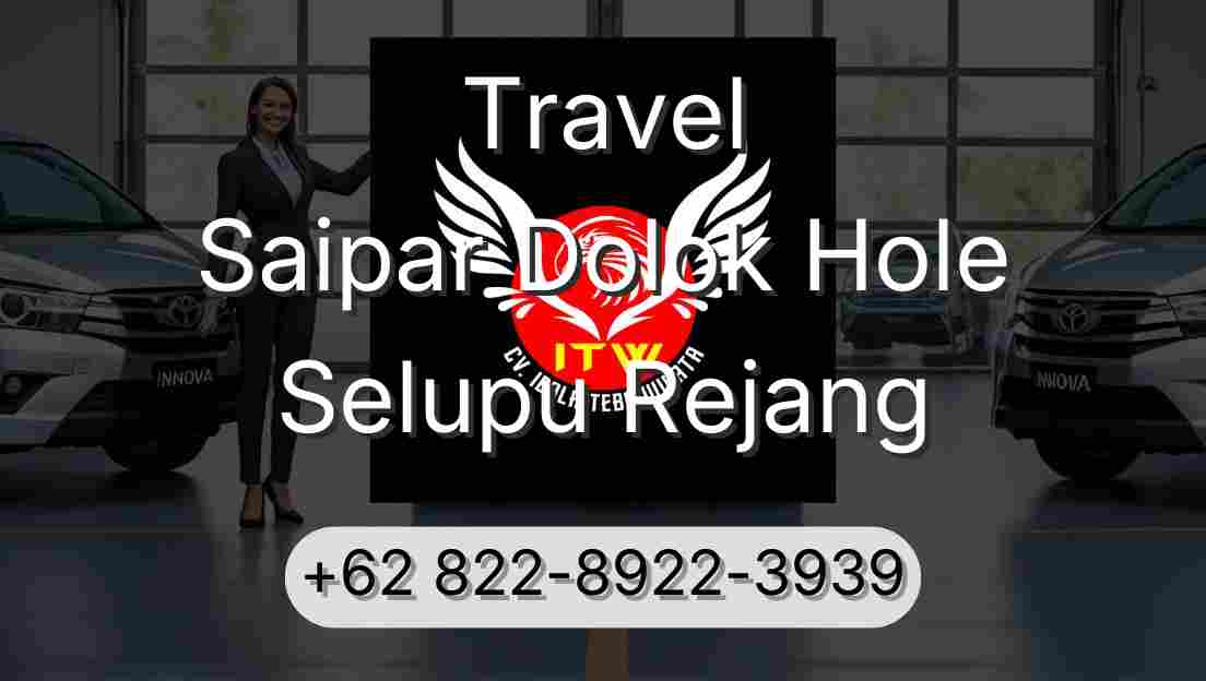 Travel Saipar Dolok Hole Selupu Rejang
