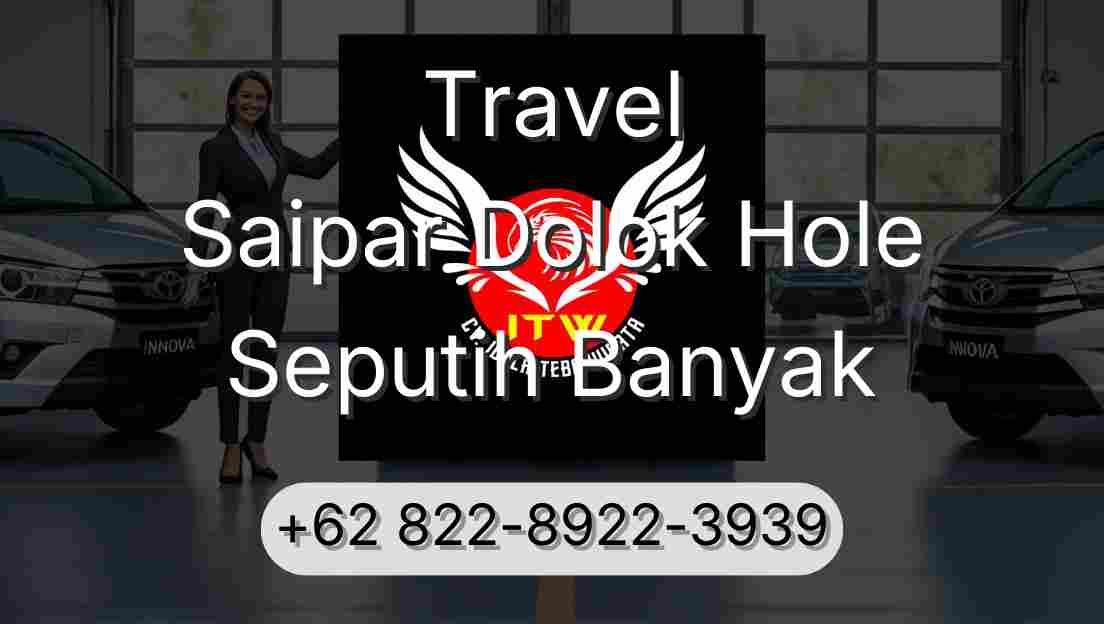 Travel Saipar Dolok Hole Seputih Banyak