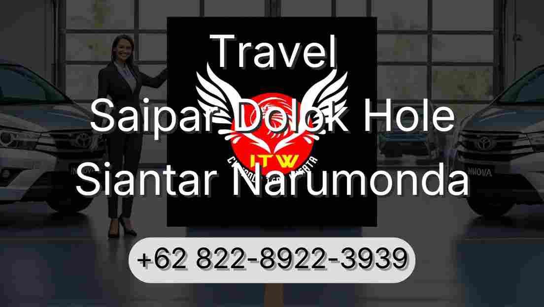 Travel Saipar Dolok Hole Siantar Narumonda