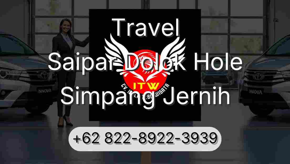 Travel Saipar Dolok Hole Simpang Jernih
