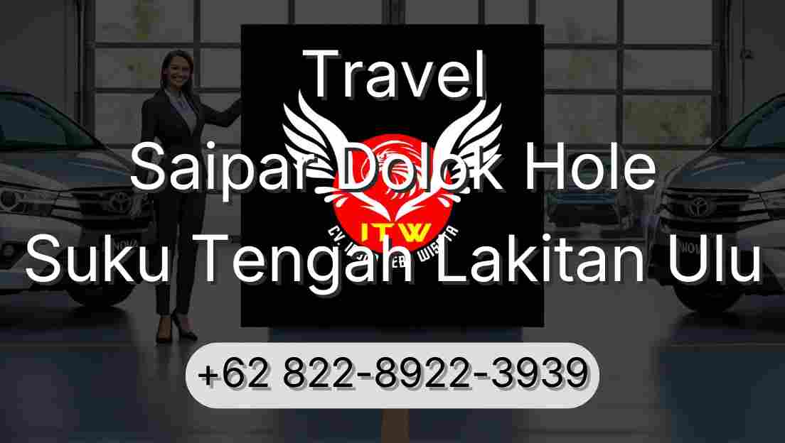 Travel Saipar Dolok Hole Suku Tengah Lakitan Ulu