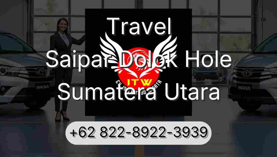 Travel Saipar Dolok Hole Sumatera Utara