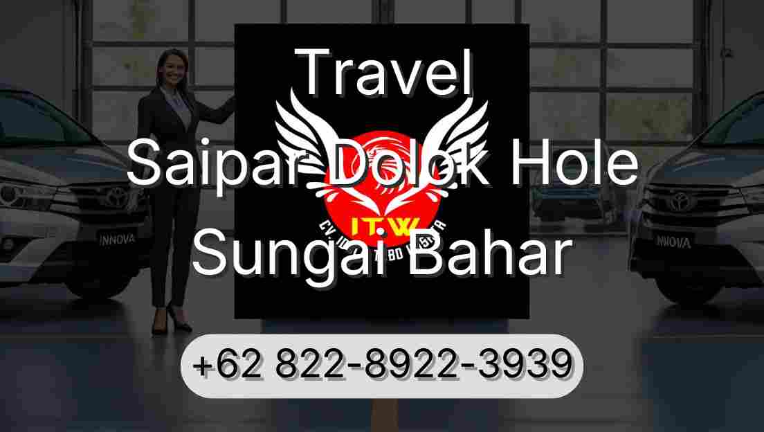 Travel Saipar Dolok Hole Sungai Bahar