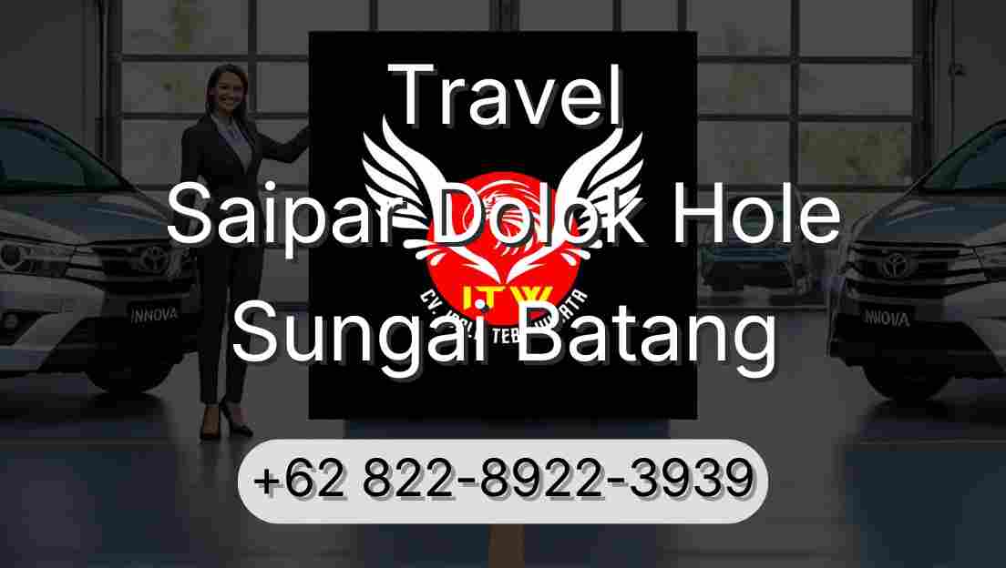 Travel Saipar Dolok Hole Sungai Batang