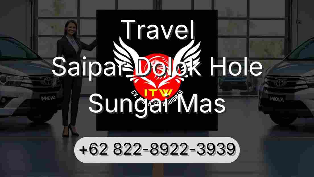 Travel Saipar Dolok Hole Sungai Mas