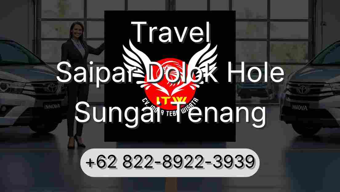 Travel Saipar Dolok Hole Sungai Tenang