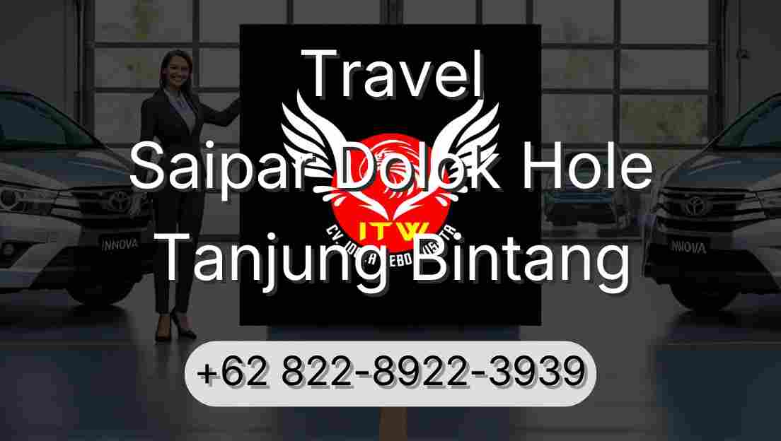 Travel Saipar Dolok Hole Tanjung Bintang