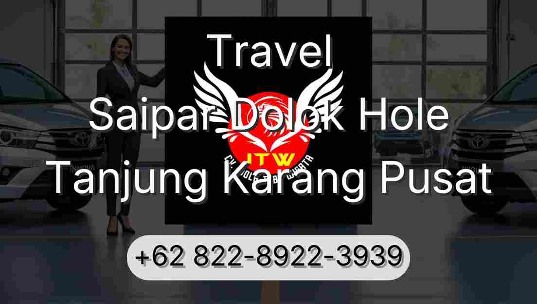 Travel Saipar Dolok Hole Tanjung Karang Pusat