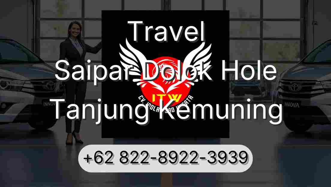 Travel Saipar Dolok Hole Tanjung Kemuning