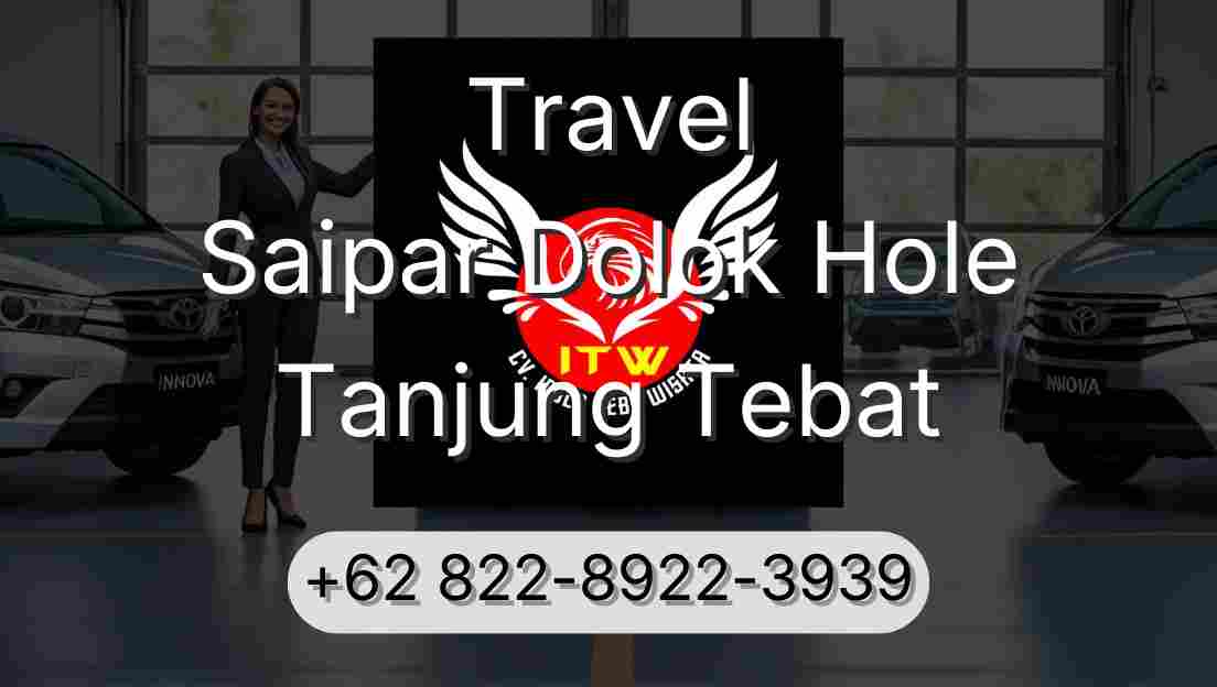 Travel Saipar Dolok Hole Tanjung Tebat