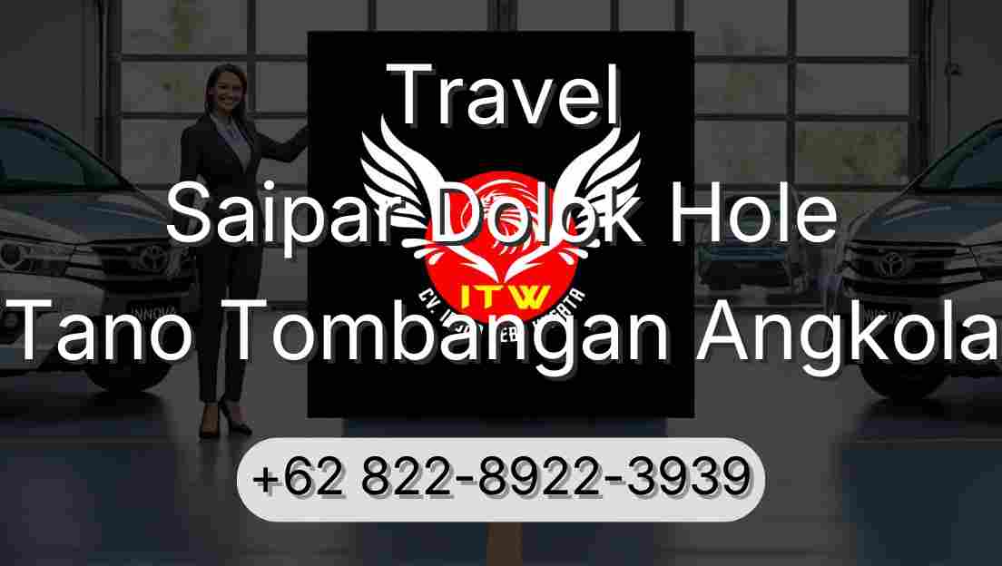 Travel Saipar Dolok Hole Tano Tombangan Angkola