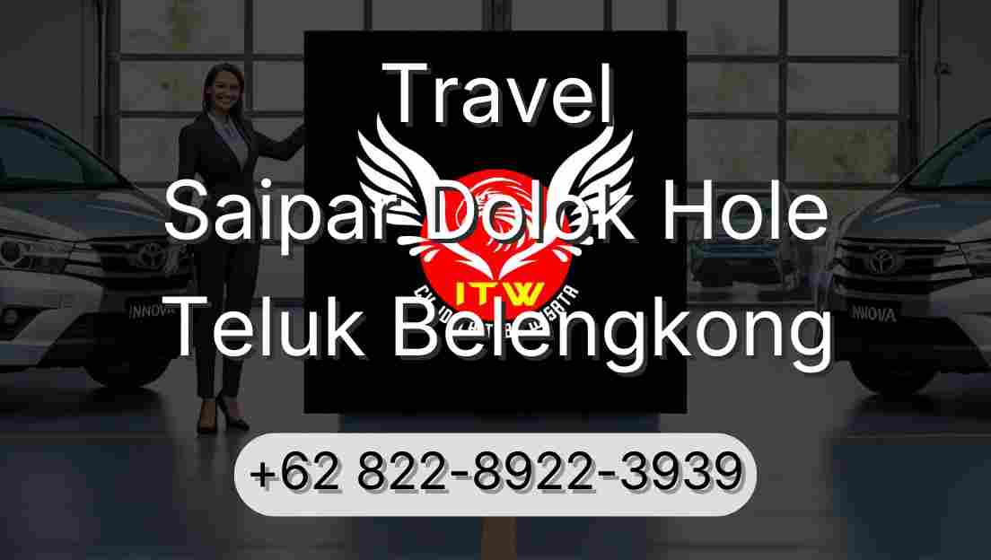 Travel Saipar Dolok Hole Teluk Belengkong