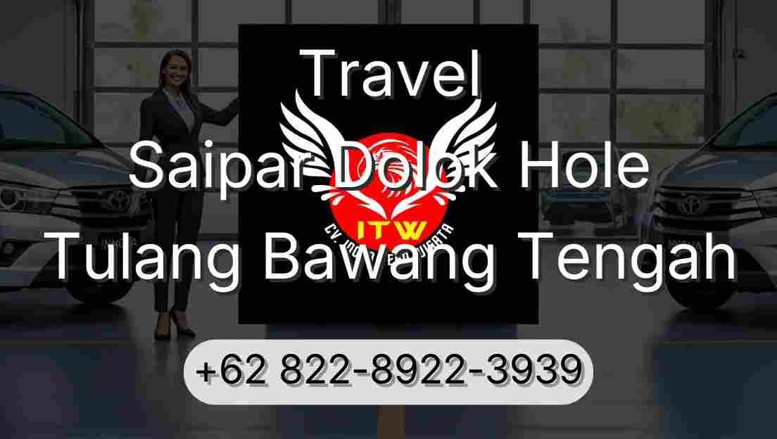 Travel Saipar Dolok Hole Tulang Bawang Tengah