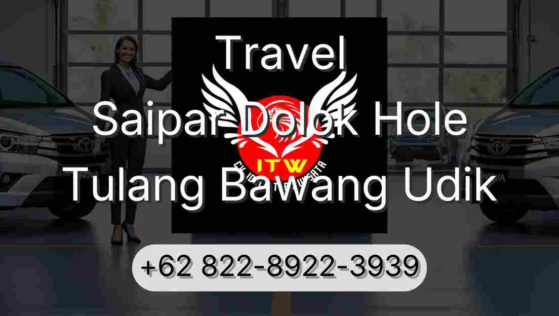 Travel Saipar Dolok Hole Tulang Bawang Udik