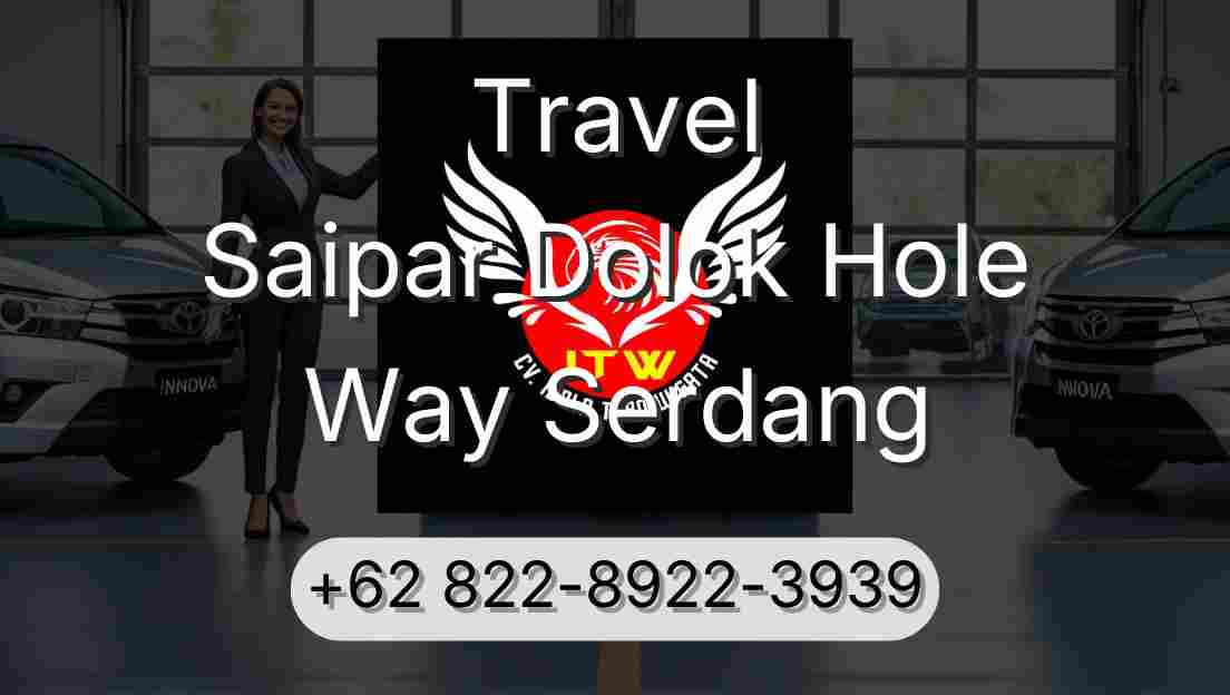Travel Saipar Dolok Hole Way Serdang