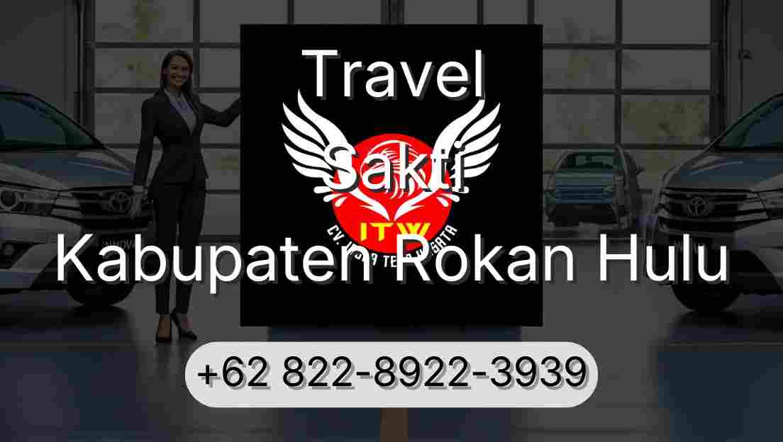 Travel Sakti Kabupaten Rokan Hulu