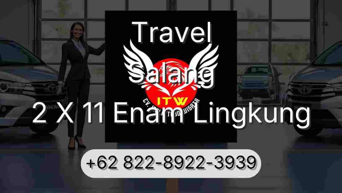 Travel Salang 2 X 11 Enam Lingkung
