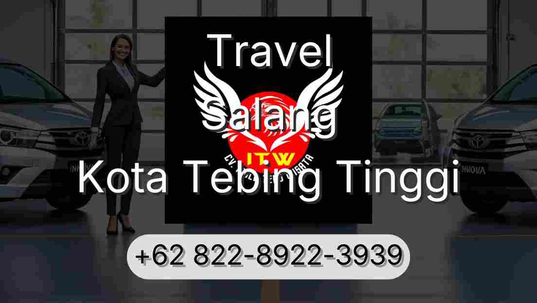 Travel Salang Kota Tebing Tinggi