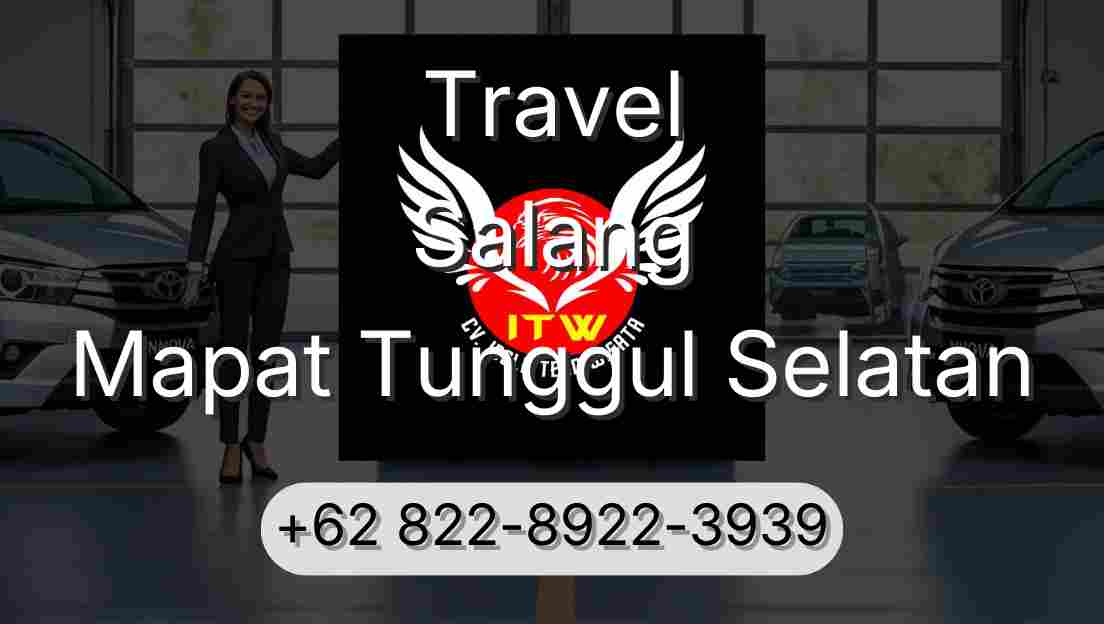 Travel Salang Mapat Tunggul Selatan