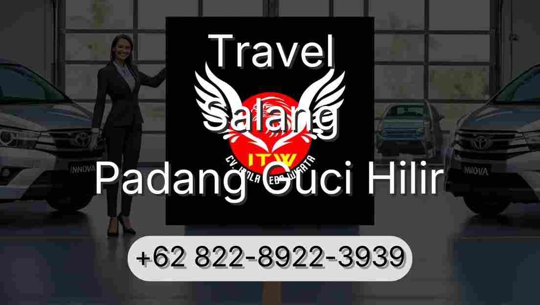 Travel Salang Padang Guci Hilir