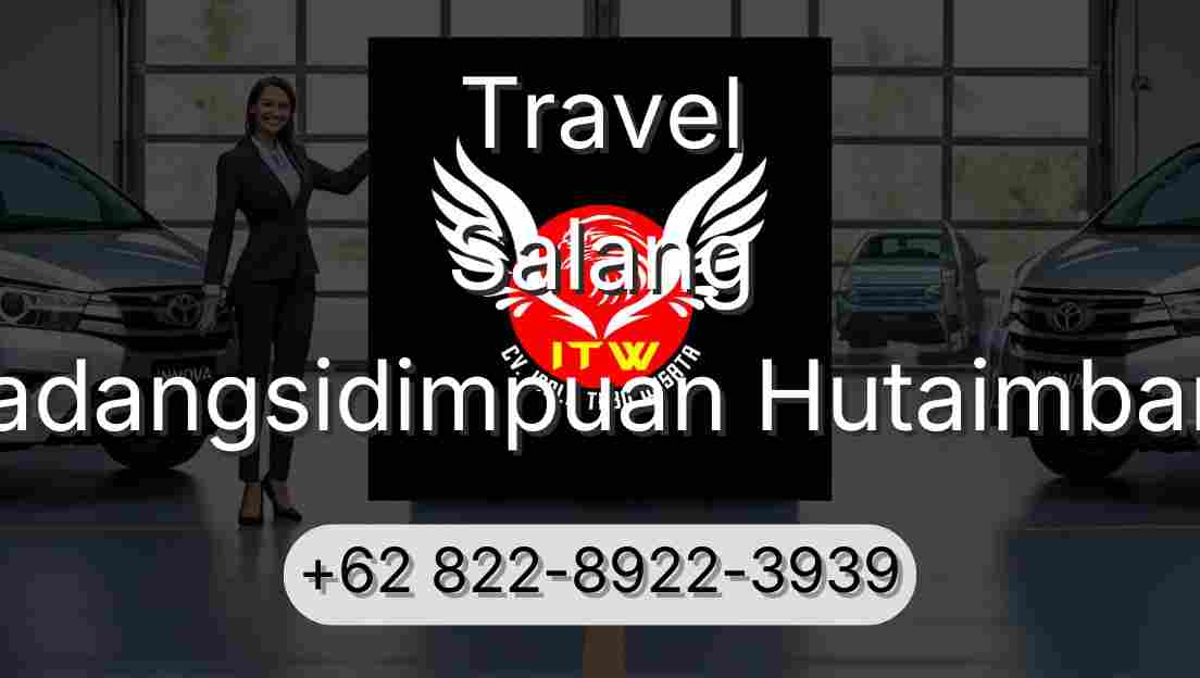 Travel Salang Padangsidimpuan Hutaimbaru
