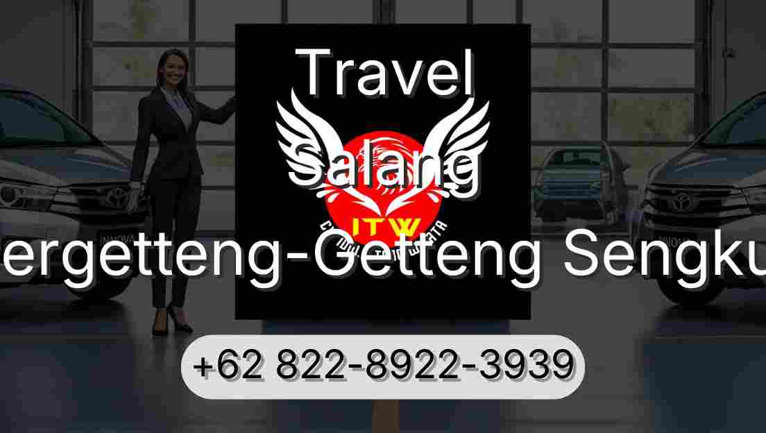 Travel Salang Pergetteng-Getteng Sengkut
