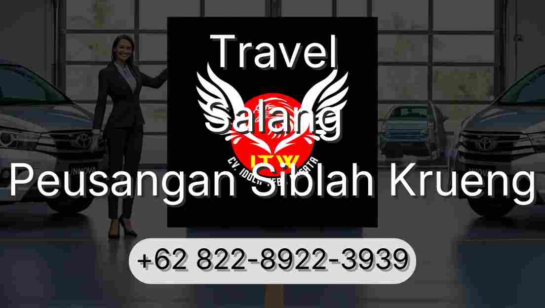 Travel Salang Peusangan Siblah Krueng