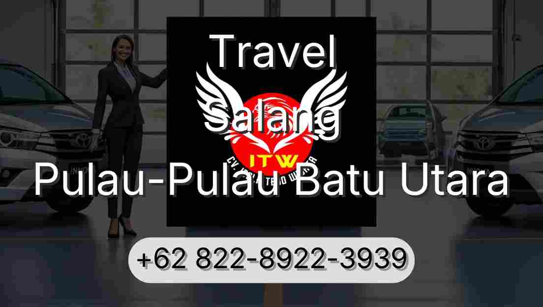 Travel Salang Pulau-Pulau Batu Utara