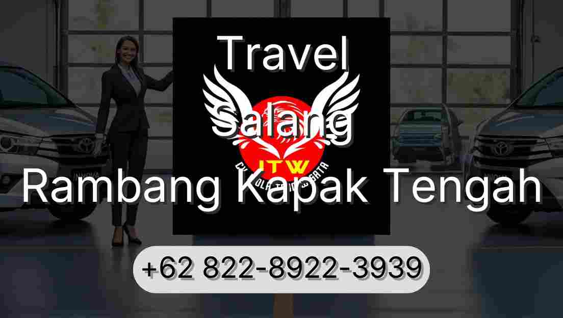 Travel Salang Rambang Kapak Tengah