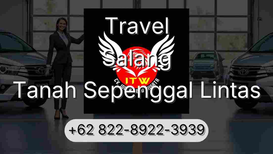 Travel Salang Tanah Sepenggal Lintas