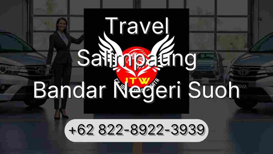 Travel Salimpaung Bandar Negeri Suoh