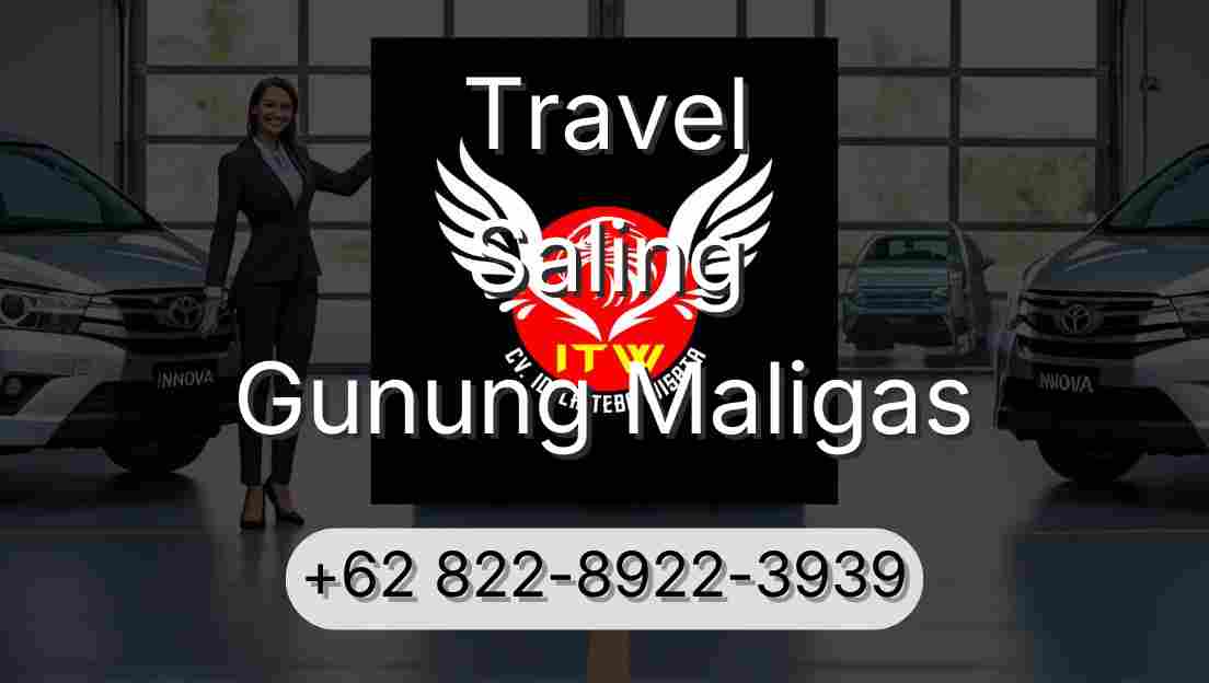Travel Saling Gunung Maligas