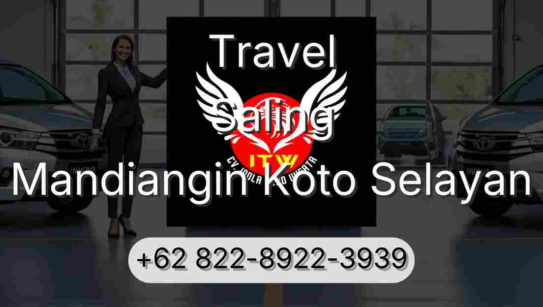 Travel Saling Mandiangin Koto Selayan
