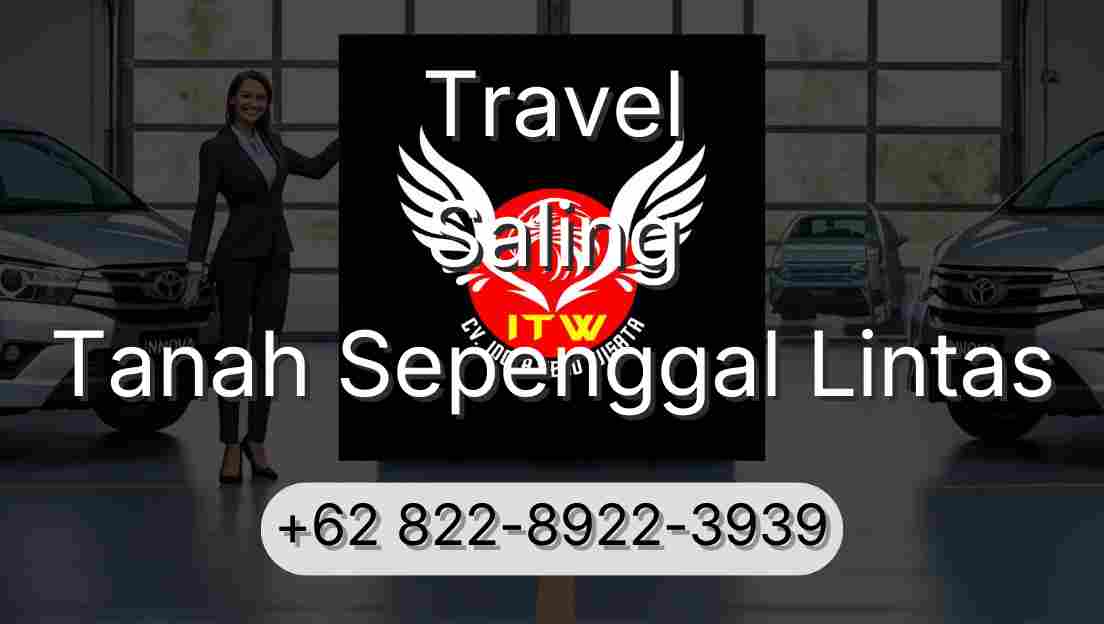 Travel Saling Tanah Sepenggal Lintas