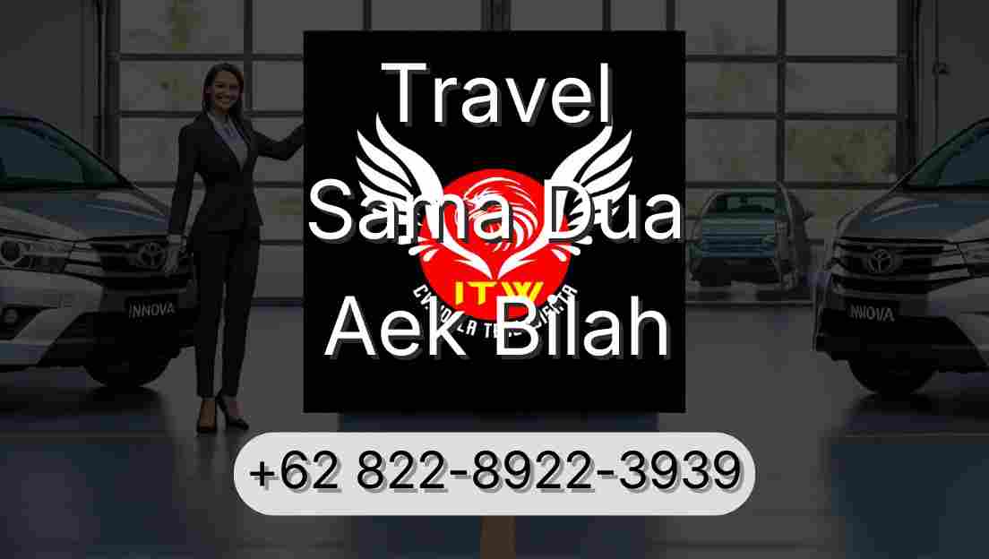 Travel Sama Dua Aek Bilah