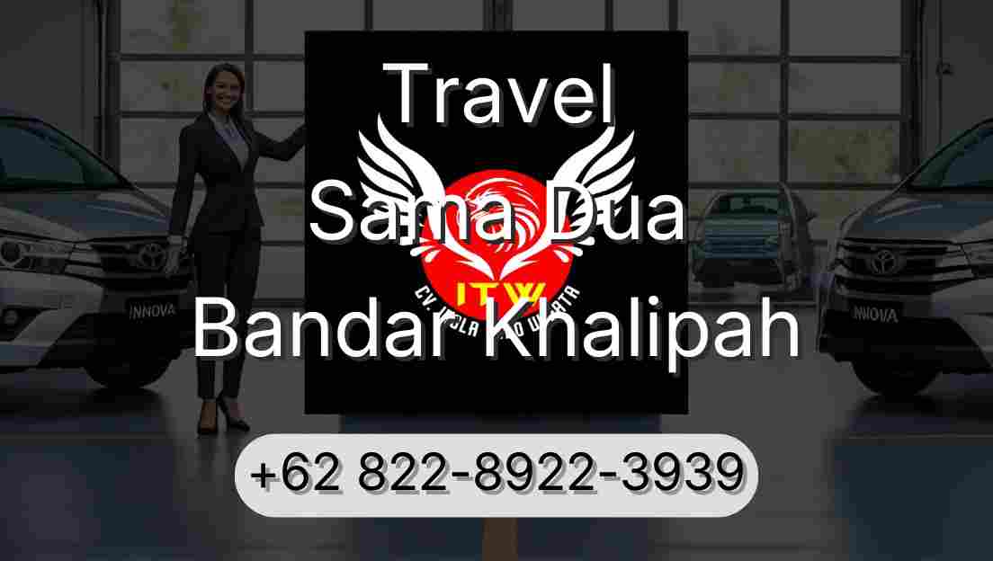 Travel Sama Dua Bandar Khalipah