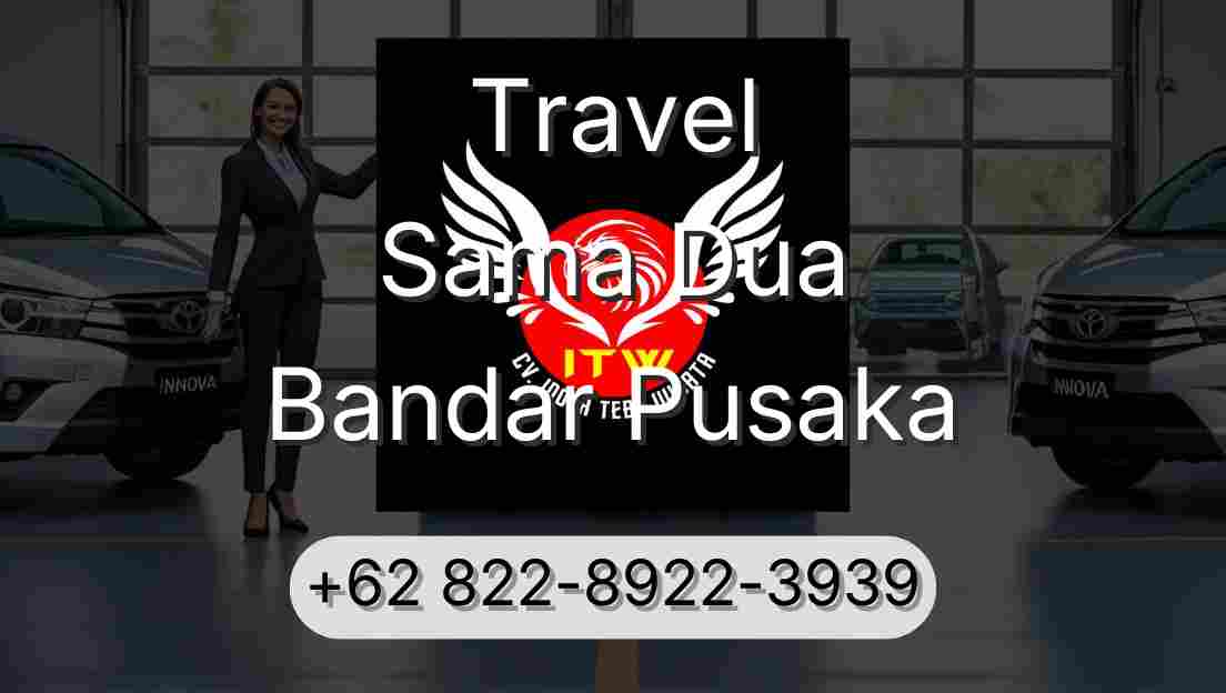 Travel Sama Dua Bandar Pusaka