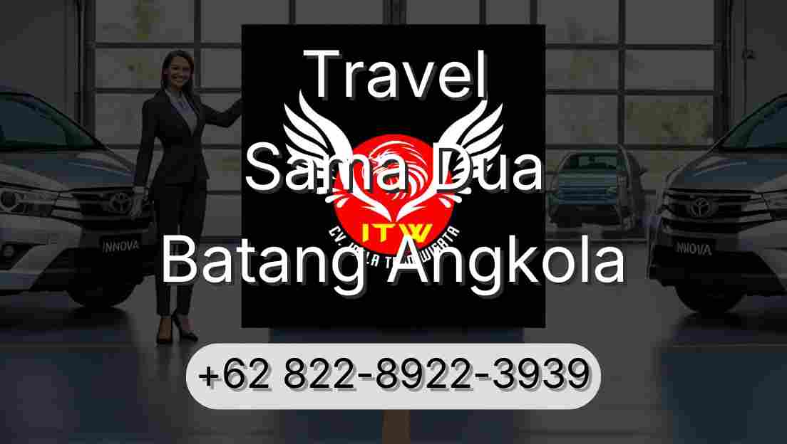 Travel Sama Dua Batang Angkola