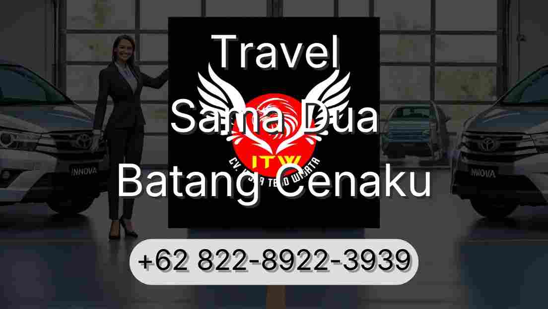 Travel Sama Dua Batang Cenaku