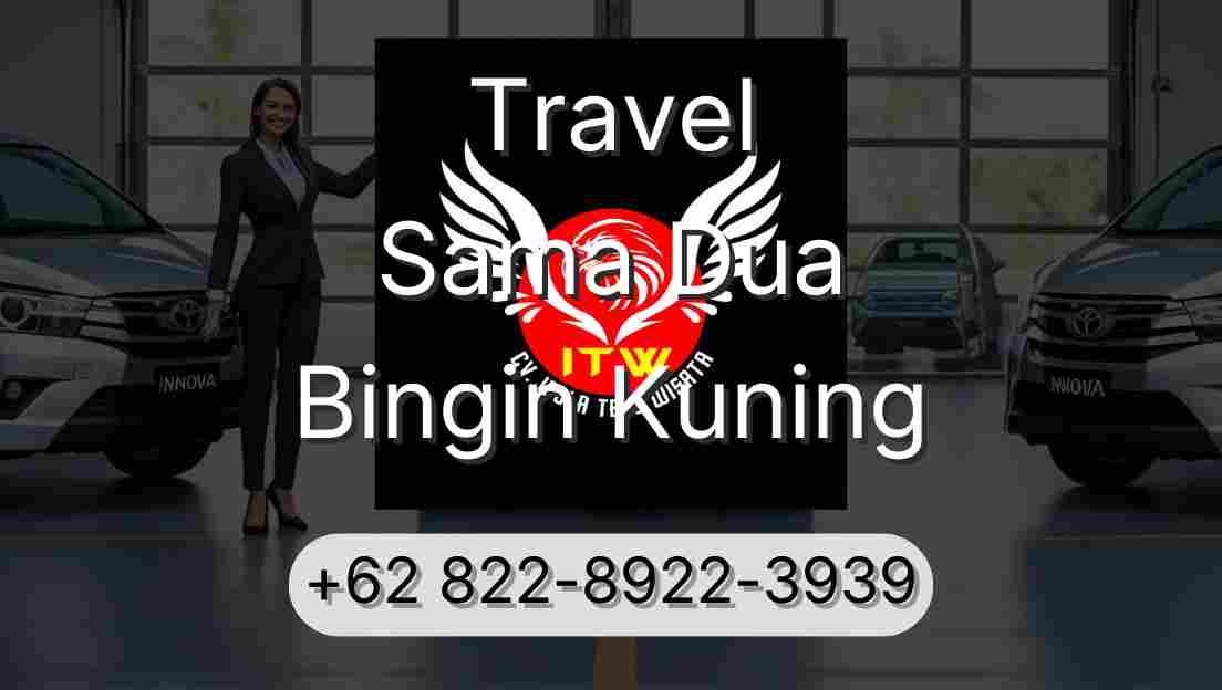 Travel Sama Dua Bingin Kuning
