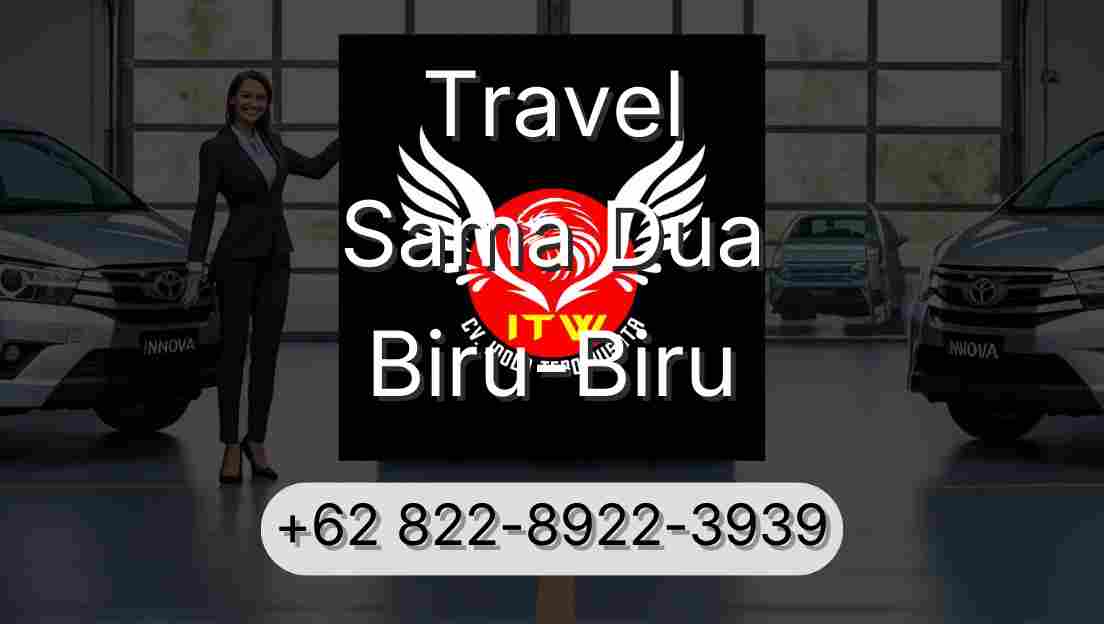 Travel Sama Dua Biru-Biru