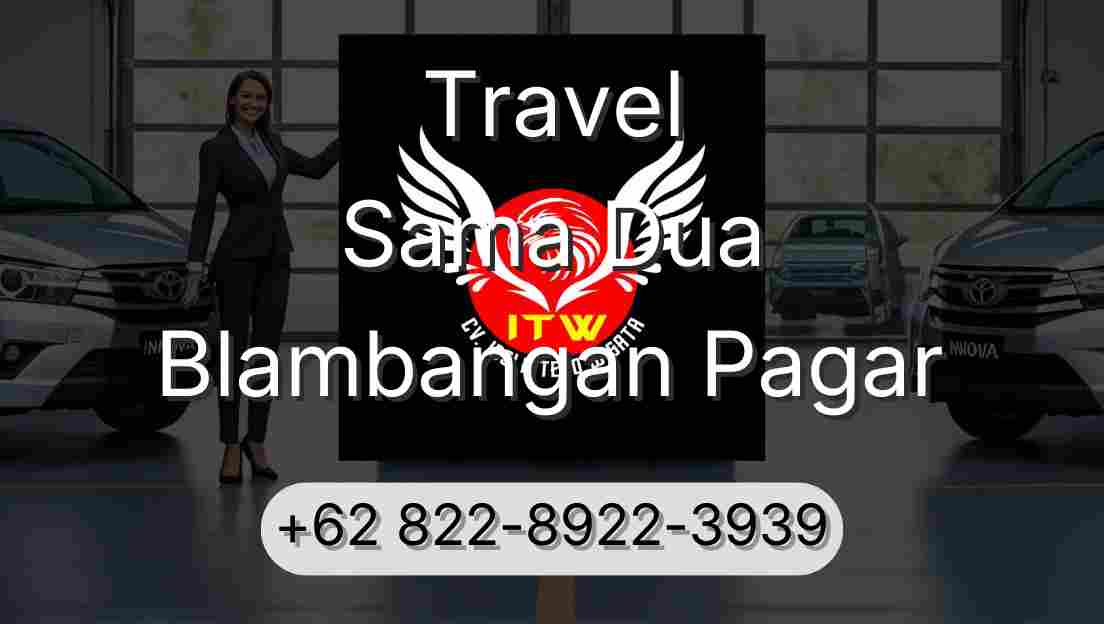Travel Sama Dua Blambangan Pagar