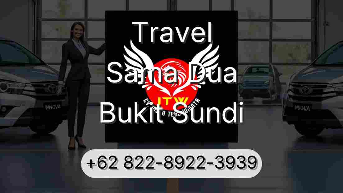 Travel Sama Dua Bukit Sundi