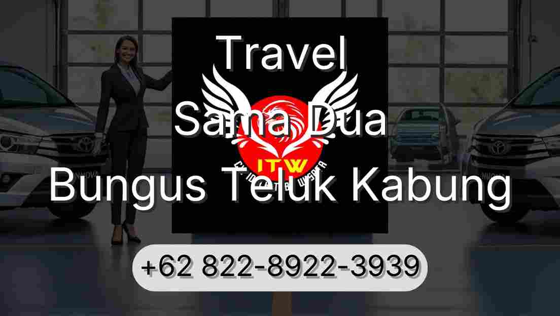 Travel Sama Dua Bungus Teluk Kabung