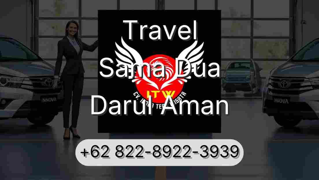 Travel Sama Dua Darul Aman