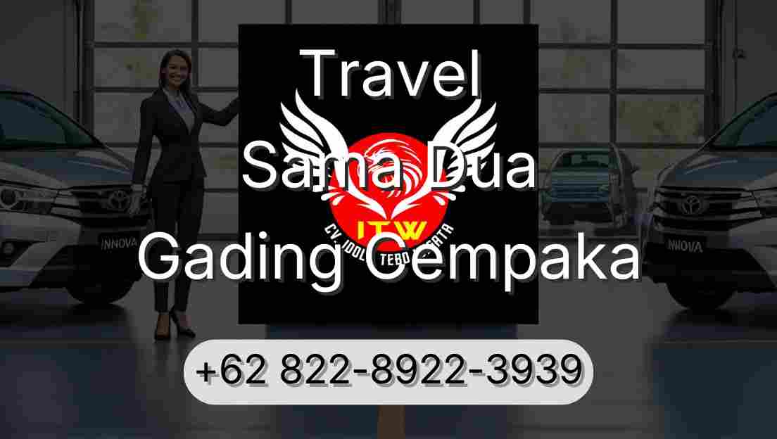 Travel Sama Dua Gading Cempaka