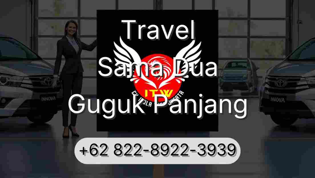 Travel Sama Dua Guguk Panjang