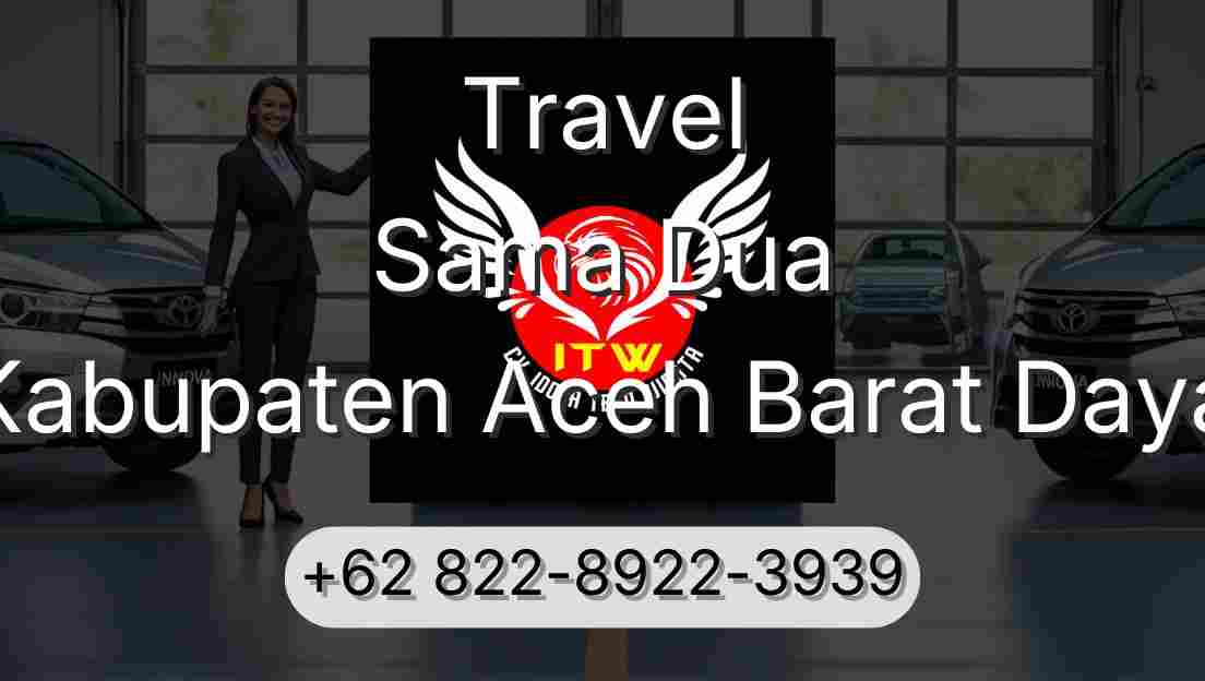 Travel Sama Dua Kabupaten Aceh Barat Daya