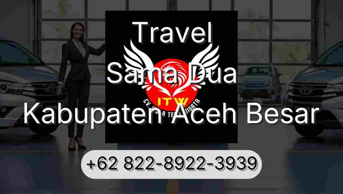 Travel Sama Dua Kabupaten Aceh Besar